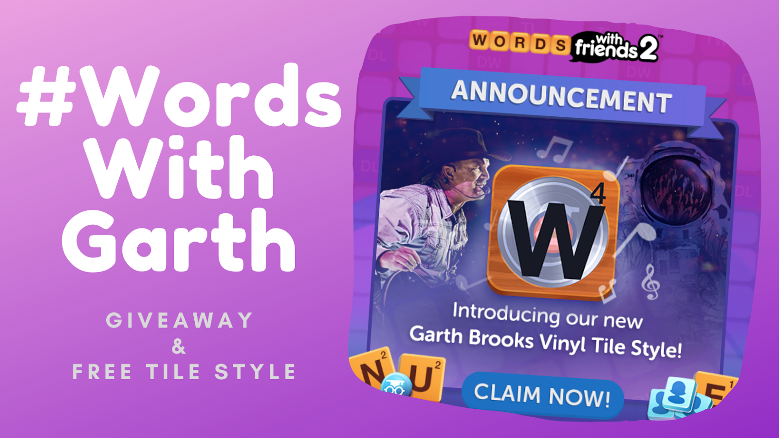 Text: Hashtag Words With Garth, Giveaway & Free Tile Style. Image: Garth Brooks singing with guitar, WWF tile with vinyl, astronaut, Text on image: Words With Friends 2 Announcement, Introducing our new Garth Brooks Vinyl Tile Style! Claim Now!